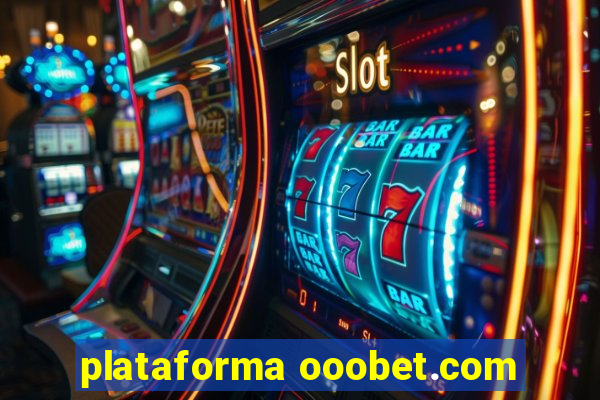 plataforma ooobet.com