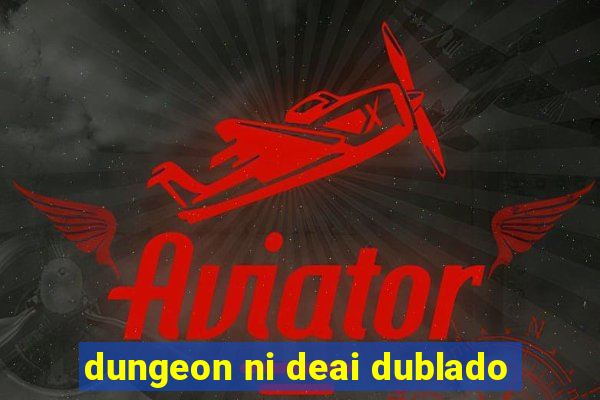 dungeon ni deai dublado