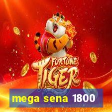 mega sena 1800