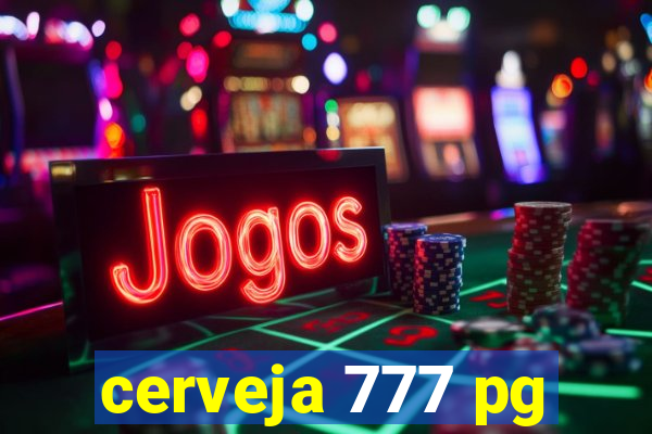 cerveja 777 pg