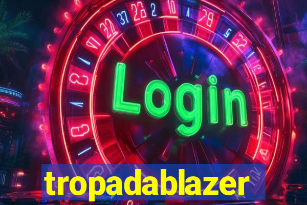 tropadablazer