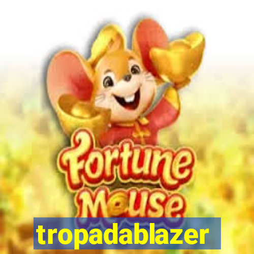 tropadablazer