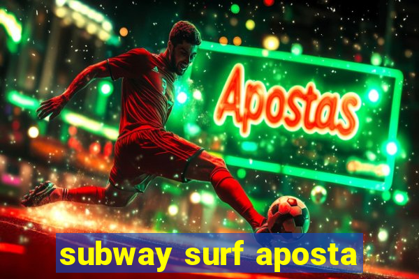 subway surf aposta