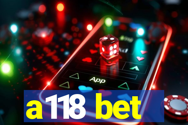 a118 bet