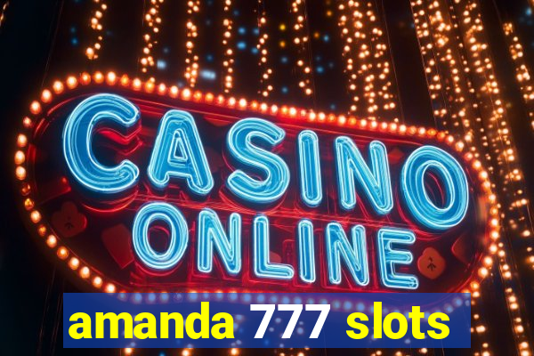 amanda 777 slots