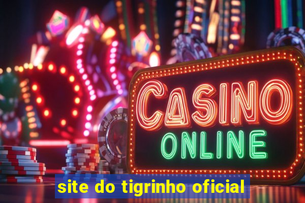 site do tigrinho oficial