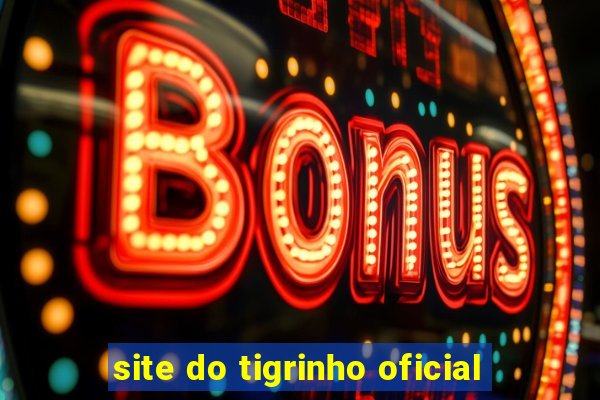 site do tigrinho oficial