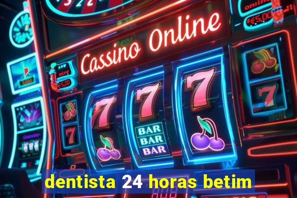 dentista 24 horas betim