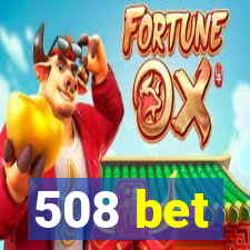 508 bet