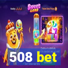 508 bet