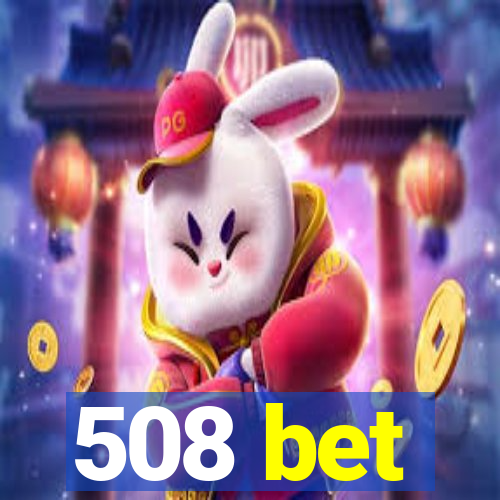 508 bet