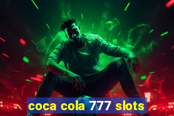 coca cola 777 slots