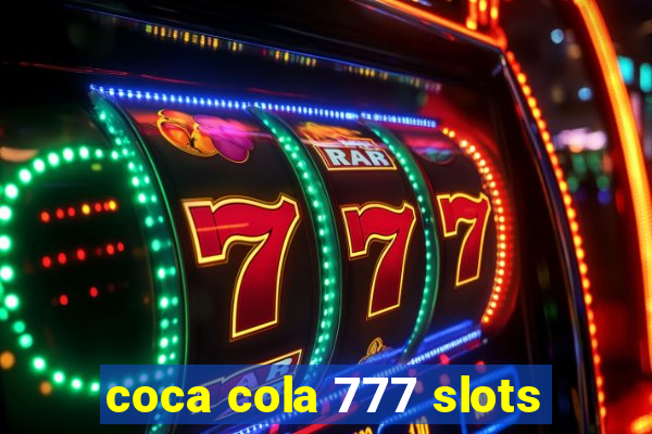 coca cola 777 slots