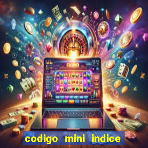 codigo mini indice setembro 2024