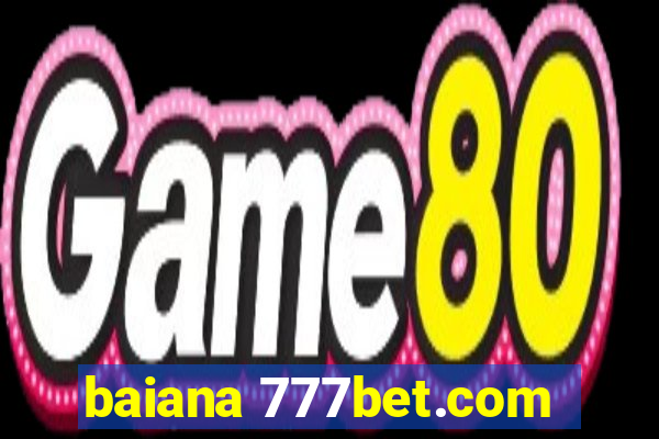 baiana 777bet.com