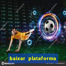 baixar plataforma nova do jogo do tigre