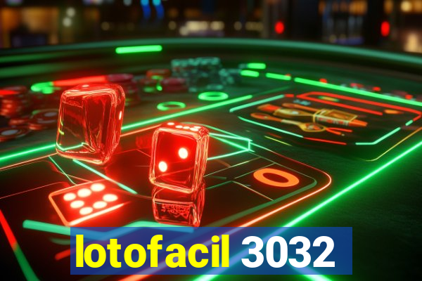 lotofacil 3032