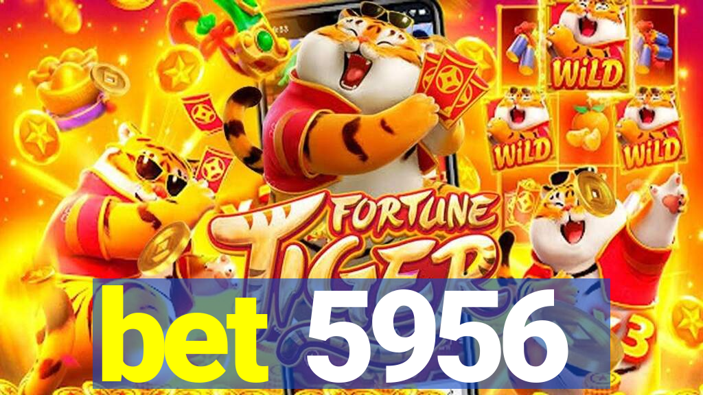 bet 5956