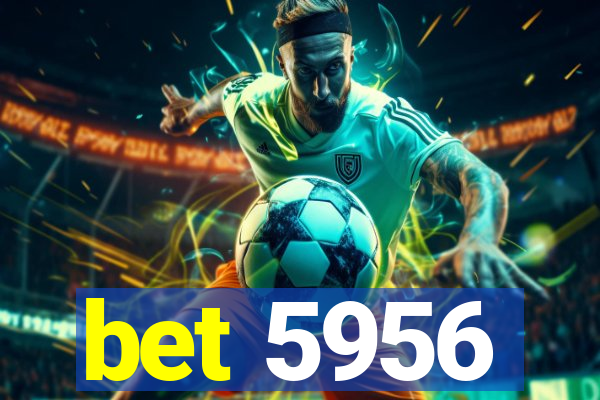 bet 5956