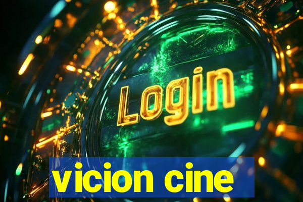 vicion cine