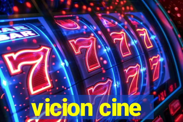 vicion cine