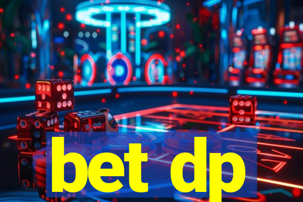 bet dp