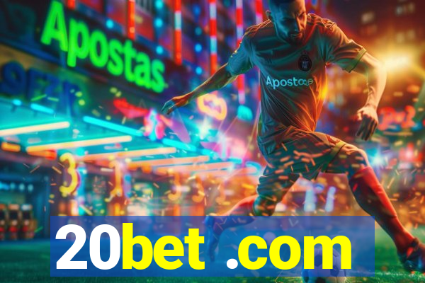 20bet .com