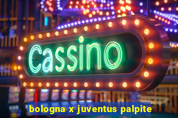 bologna x juventus palpite