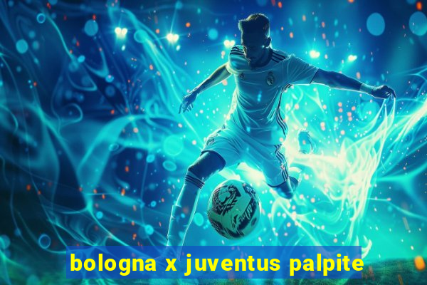 bologna x juventus palpite