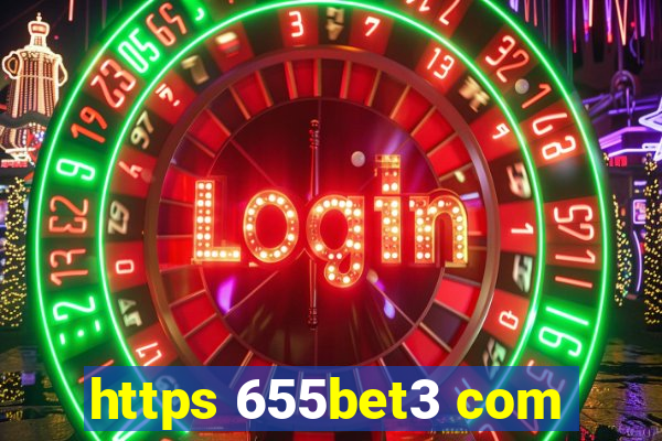 https 655bet3 com