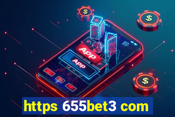 https 655bet3 com