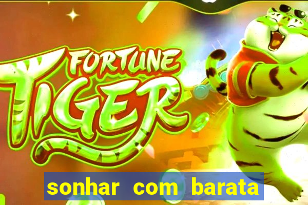 sonhar com barata jogo do bicho