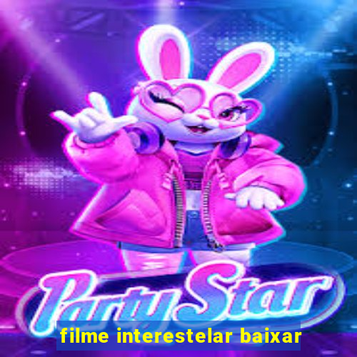 filme interestelar baixar