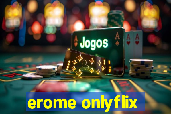 erome onlyflix