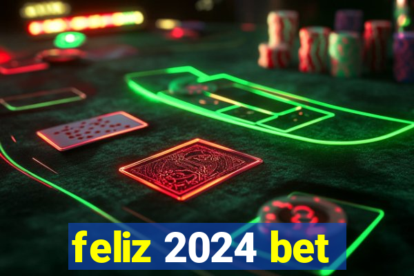 feliz 2024 bet