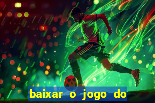 baixar o jogo do candy crush