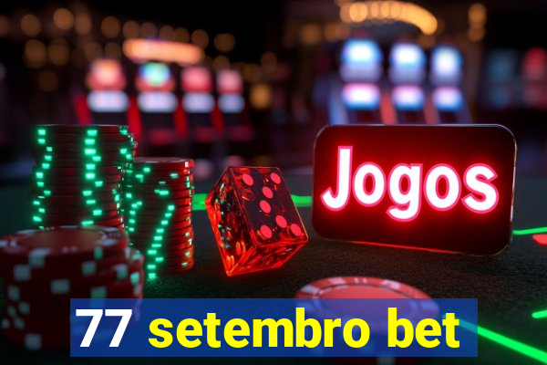 77 setembro bet