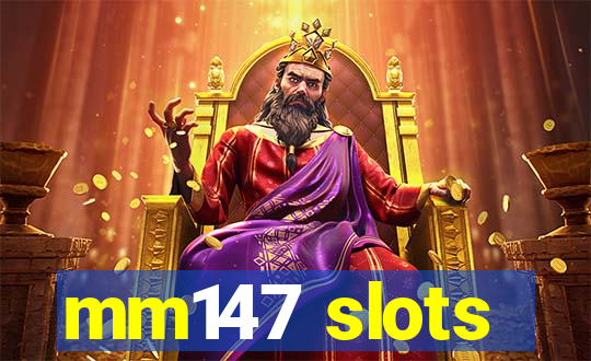 mm147 slots