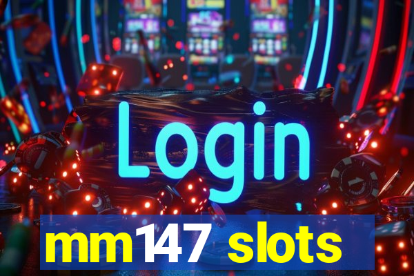 mm147 slots