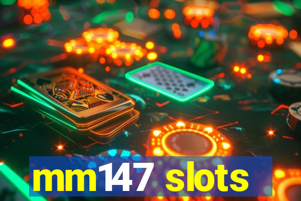 mm147 slots