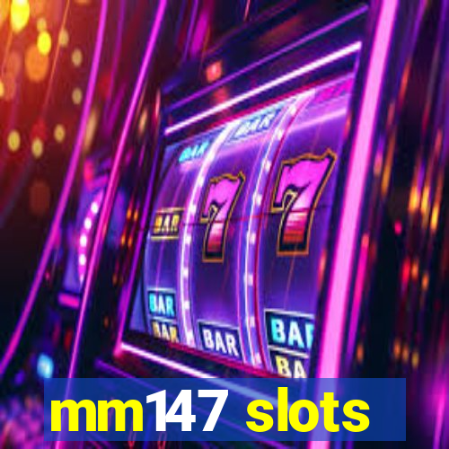 mm147 slots