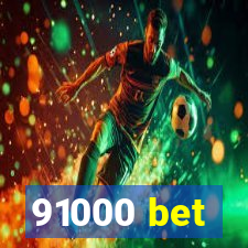 91000 bet