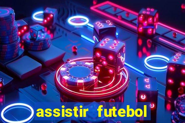 assistir futebol sem travar