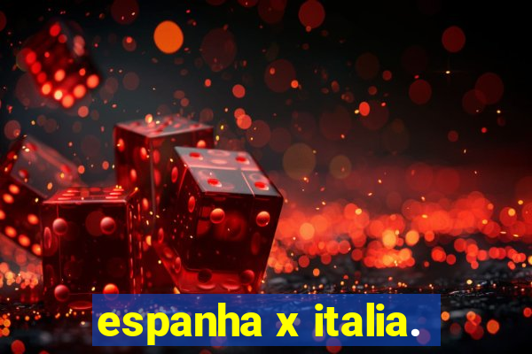 espanha x italia.