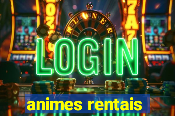 animes rentais