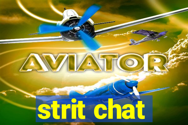 strit chat