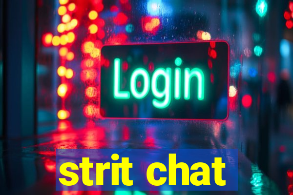 strit chat