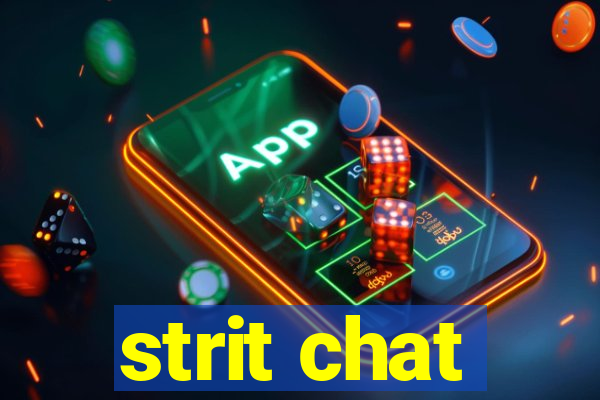 strit chat