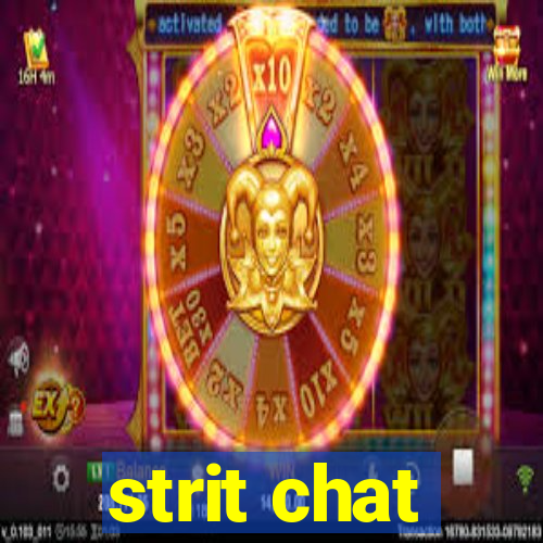 strit chat