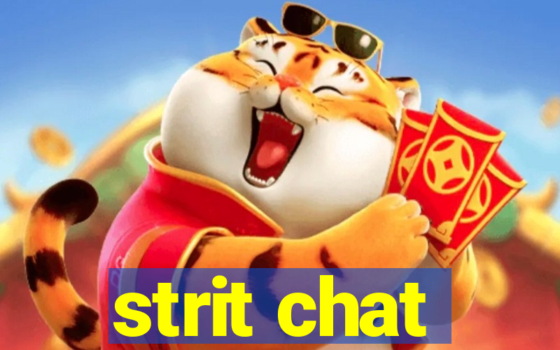 strit chat